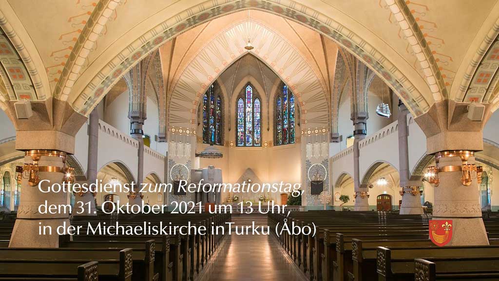 Gottesdienst zum Reformationstag, dem 31. Oktober 2021 um 13 Uhr in der Michaeliskirche in Turku (Åbo)
