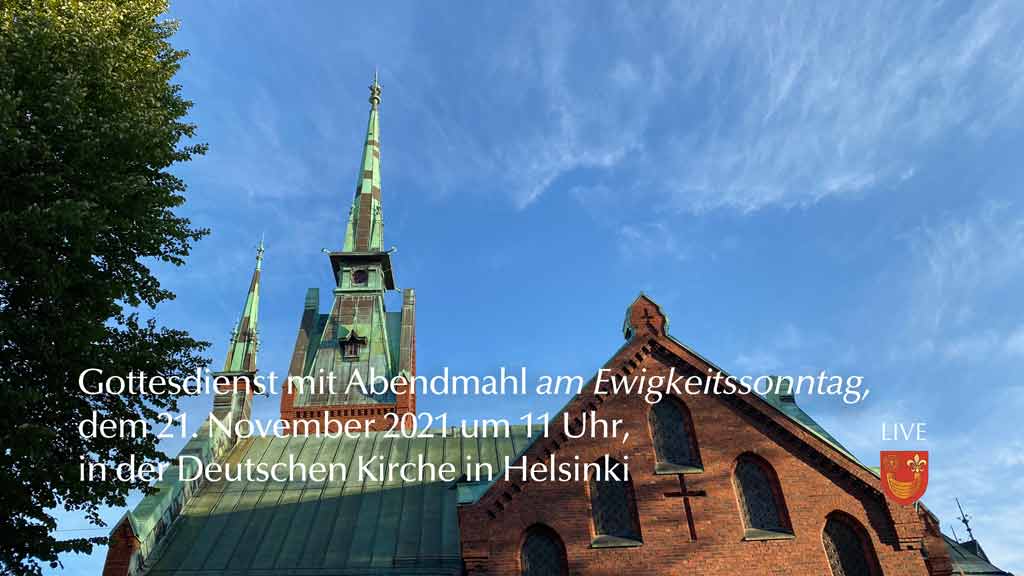 Gottesdienst mit Abendmahl am Ewigkeitssonntag, dem 21. November 2021 um 11 Uhr in der Deutschen Kirche in Helsinki