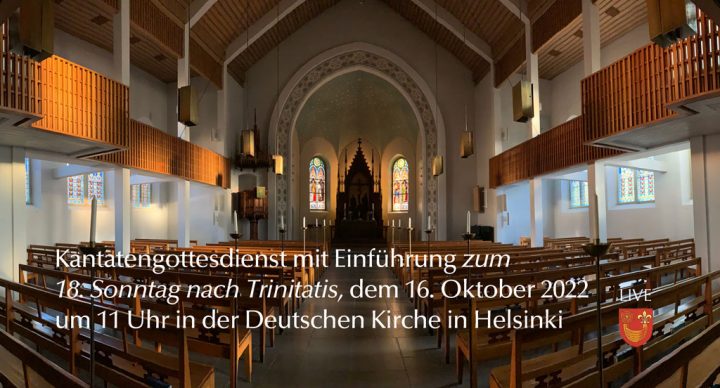 Kantatengottesdienst mit Einführung am 18. Sonntag nach Trinitatis, dem 16. Oktober 2022 um 11 Uhr in der Deutschen Kirche in Helsinki