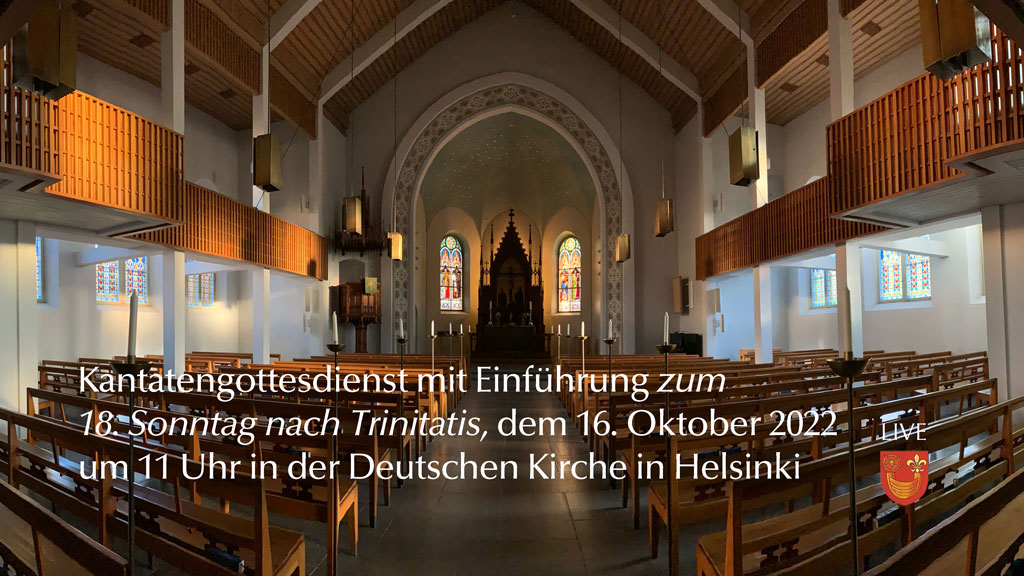 Kantatengottesdienst mit Einführung am 18. Sonntag nach Trinitatis, dem 16. Oktober 2022 um 11 Uhr in der Deutschen Kirche in Helsinki