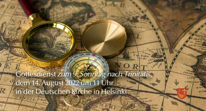 Gottesdienst zum 9. Sonntag nach Trinitatis, dem 14 August 2022 um 11 Uhr in Helsinki